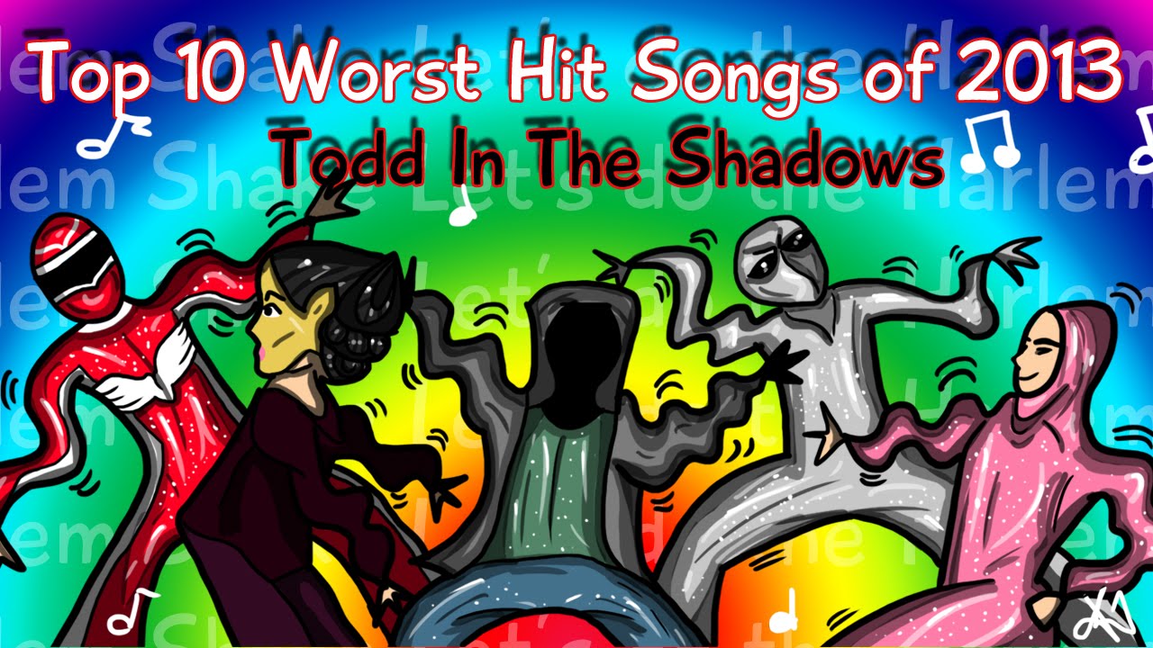 The Top Ten Worst Hit Songs of 2013