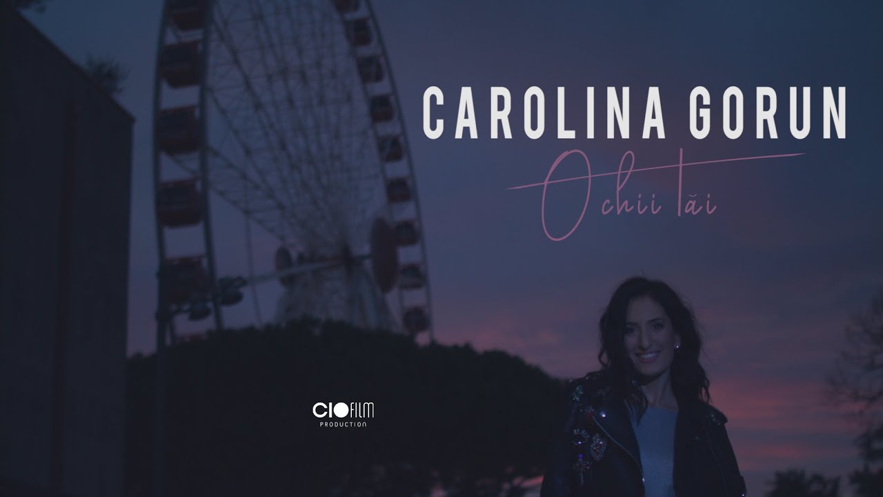 Carolina Gorun - Ochii Tăi (Official Video)