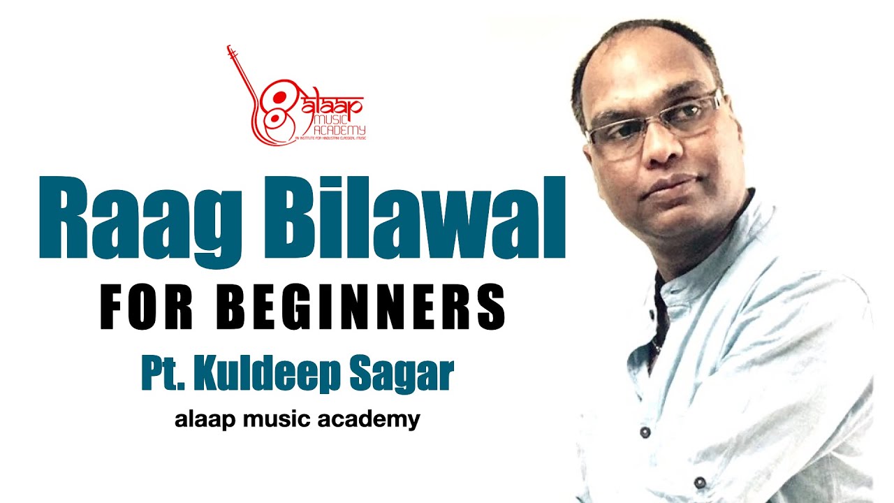 Raag Alhaiya Bilawal | For beginners | Pt. Kuldeep Sagar | Alaap Music Academy, Chennai.