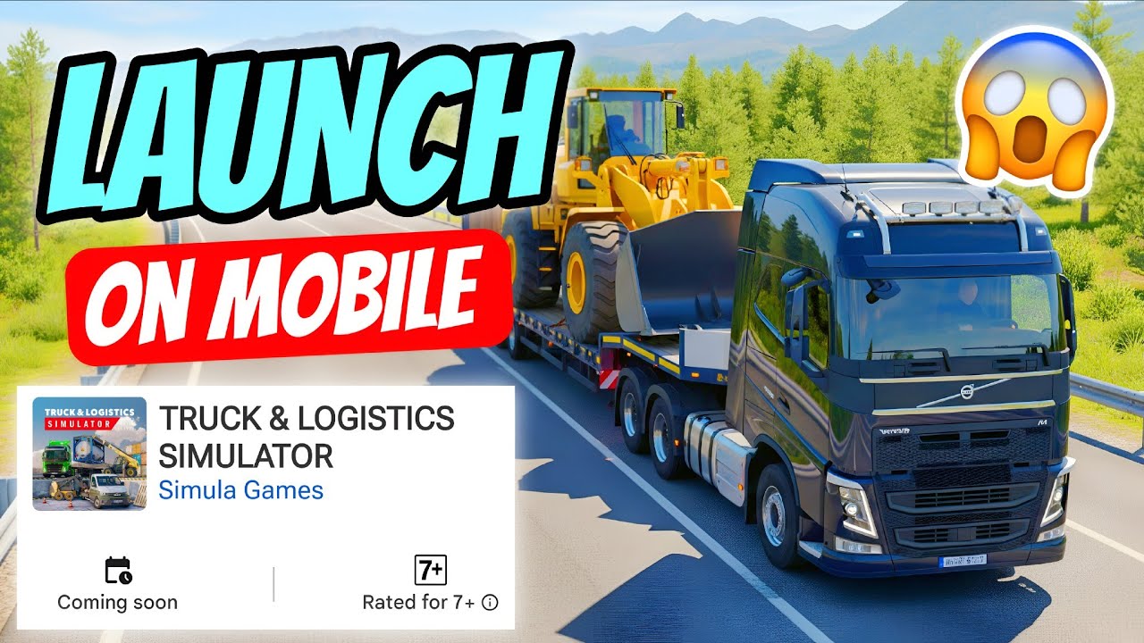 Truck & Logistics Simulator MOBILE Release Date Update | Android & iOS Beta, Features & Requirements