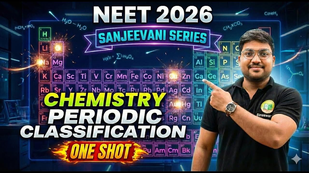 NEET 2026 | SANJIBANI SERIES | CHEMISTRY | PERIODIC CLASSIFICATION | ONESHOT🔥| 