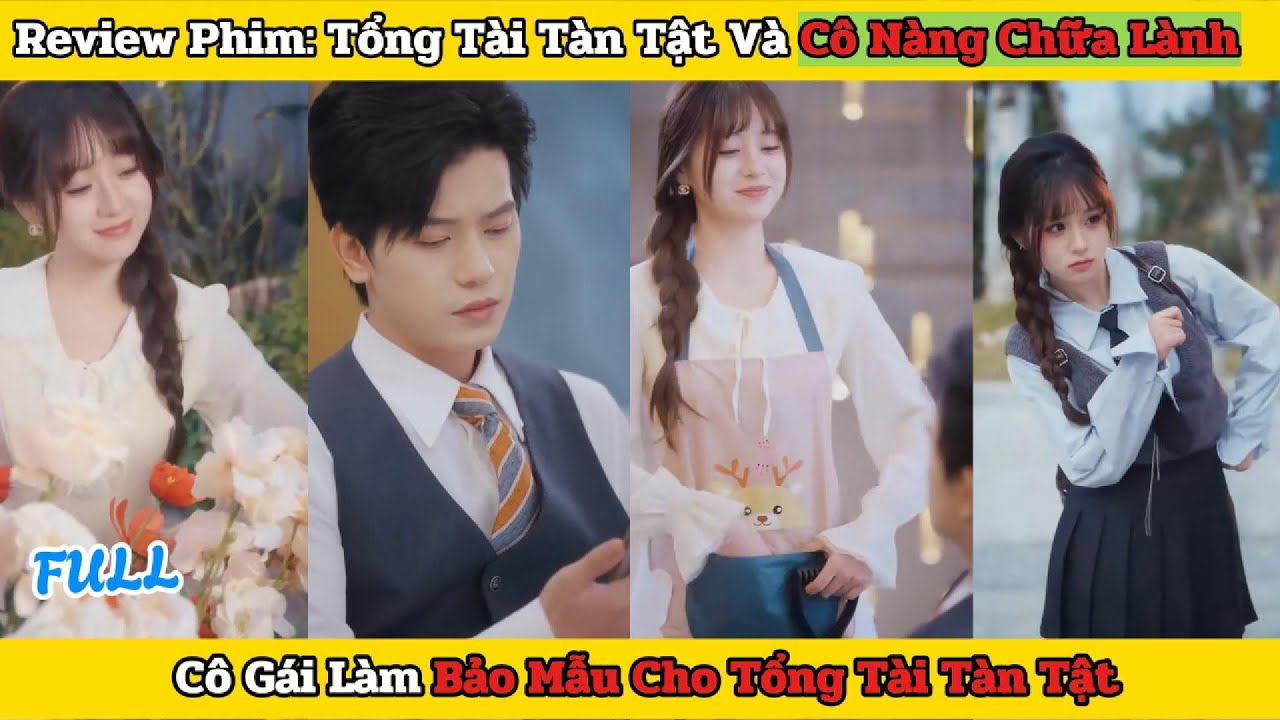 Tổng Tài Tàn Tật Khó Tính Và Cô Nàng Bảo Mẫu Tham Tiền | Tô Ya Review