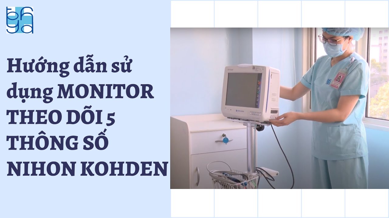 Hướng dẫn sử dụng MONITOR THEO DÕI 5 THÔNG SỐ NIHON KOHDEN | UMC | Bệnh viện Đại học Y Dược TPHCM