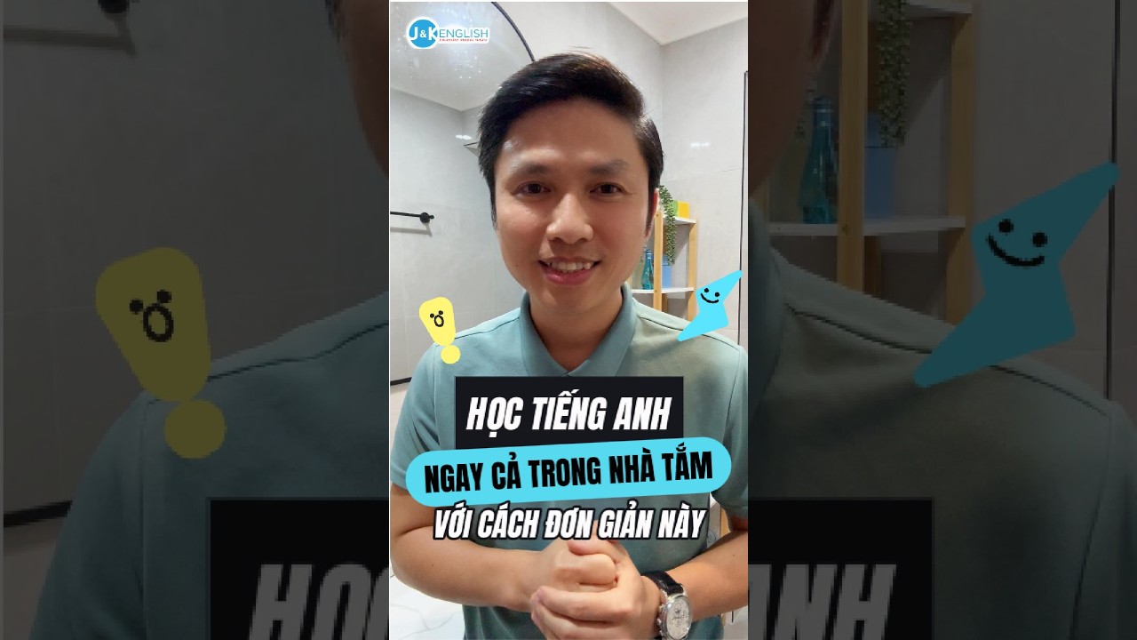 Trong nhà tắm cũng có thể học được tiếng Anh với cách thức đơn giản này!