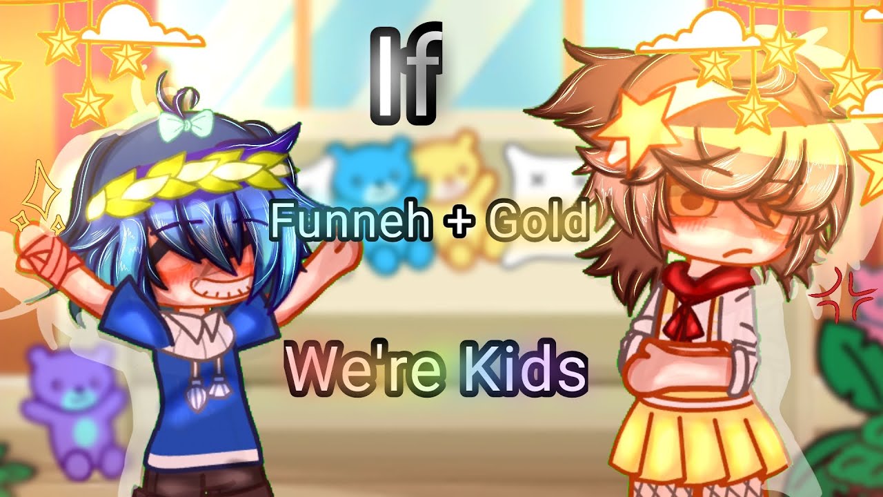 || ☆ If Funneh + Gold Were KIDS?!? ☆ || ♡ Krew ♡ || Part 1 || Gacha Nox || A S H ♡