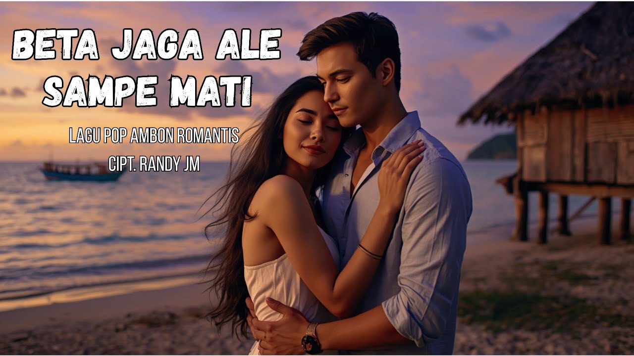 BETA JAGA ALE SAMPE MATI - LAGU POP AMBON ROMANTIS 