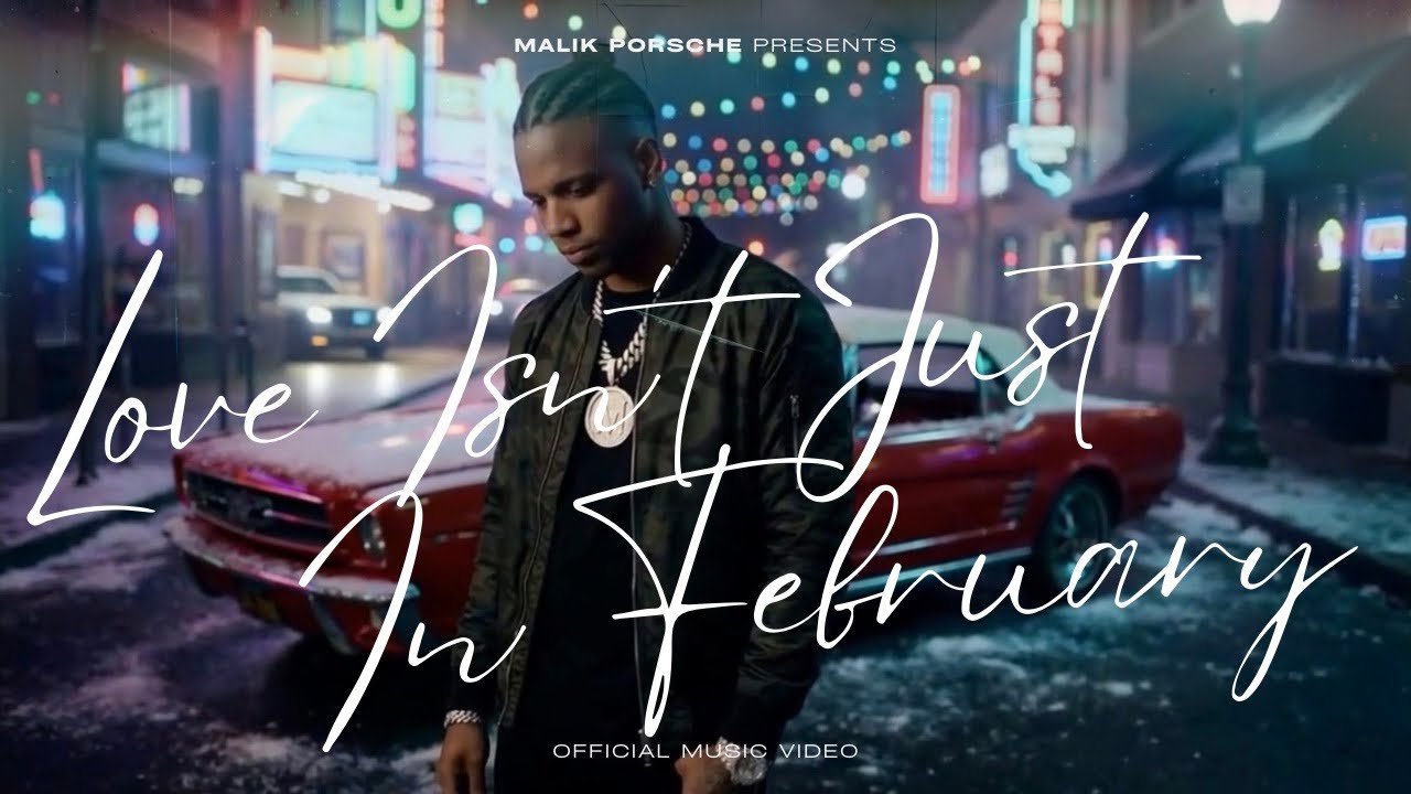 Malik Porsche – Love Isn’t Just In February (Official Music Video) | Debut Single 