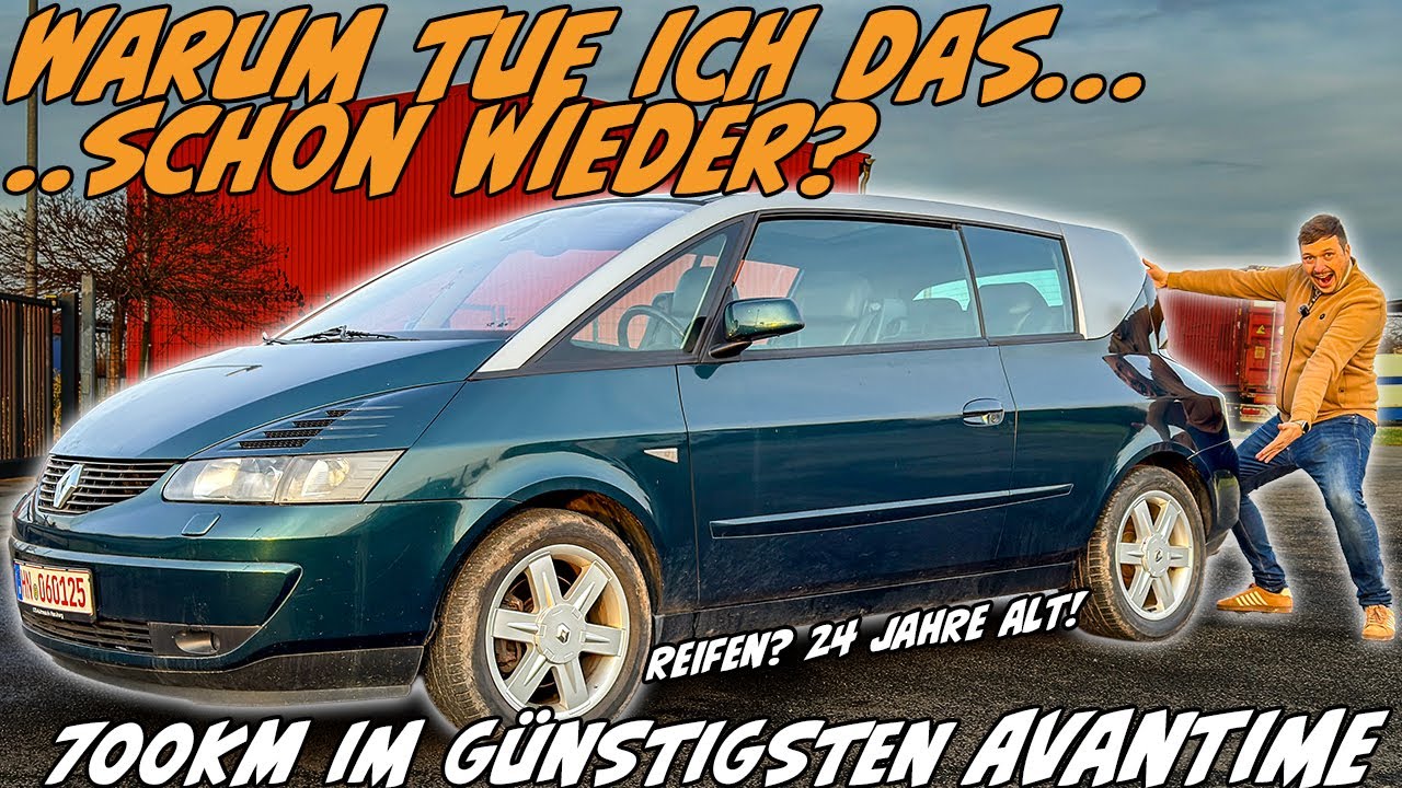 Blind den günstigsten Renault Avantime 3.0 V6 kaufen und 700km überführen - Was kann schief gehen?