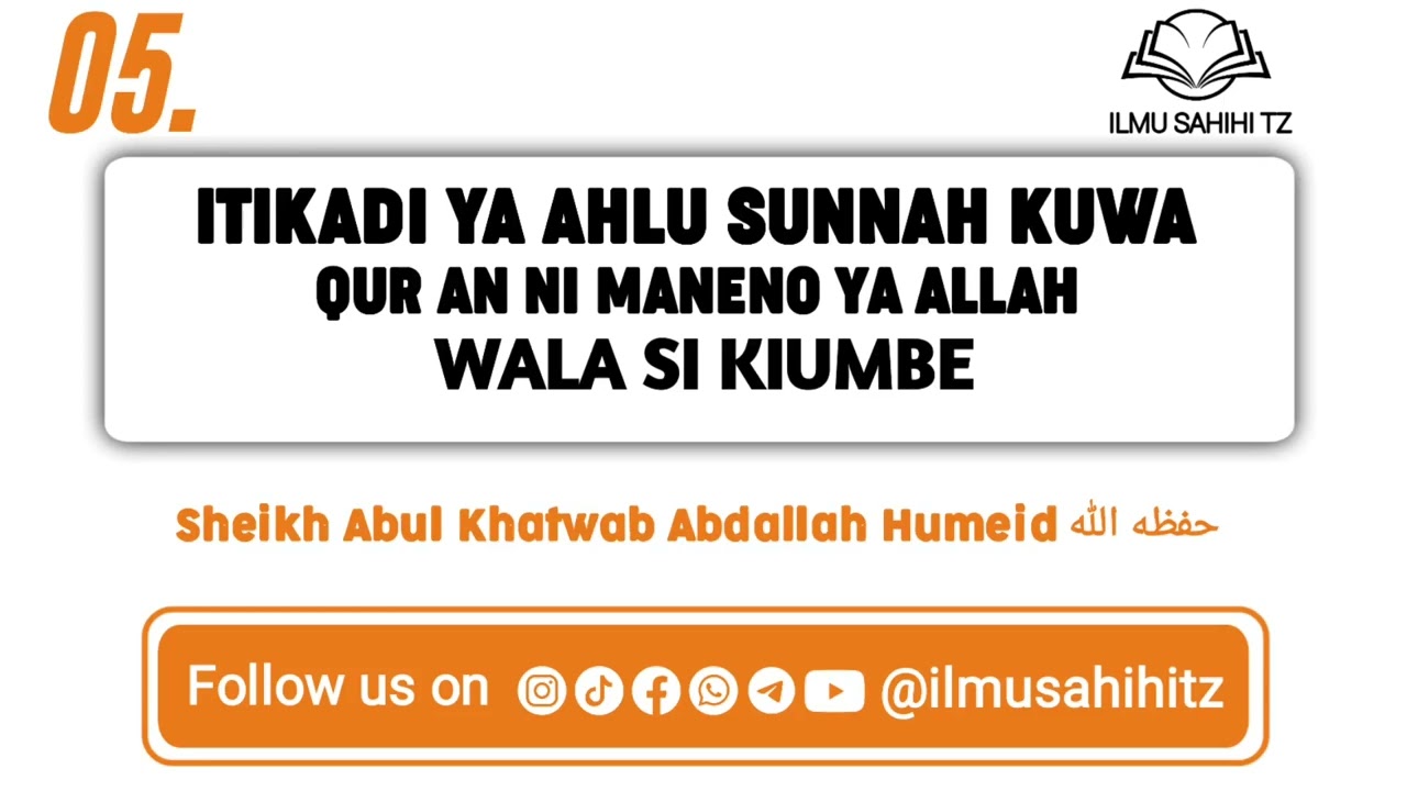 05 ITIKAD YA AHLUH SUNNAH KUWA QUR AN NI MANENO YA ALLAH WALA SI KIUMBE SHEIKH ABUL KHATWAB ABDALLAH