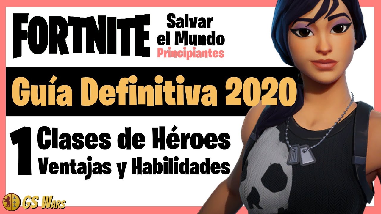 CLASES de Héroes | FORTNITE Salvar el Mundo: GUÍA DEFINITIVA 2020 para Principiantes #1
