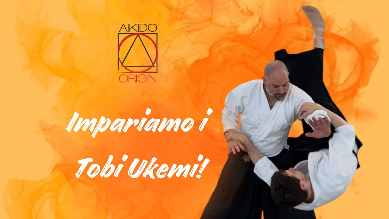 Tobi Ukemi: davvero così difficili? Impariamoli insieme! #Aikido
