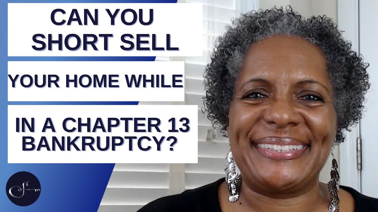 Can You Short Sell While in a Chapter 13 Bankruptcy