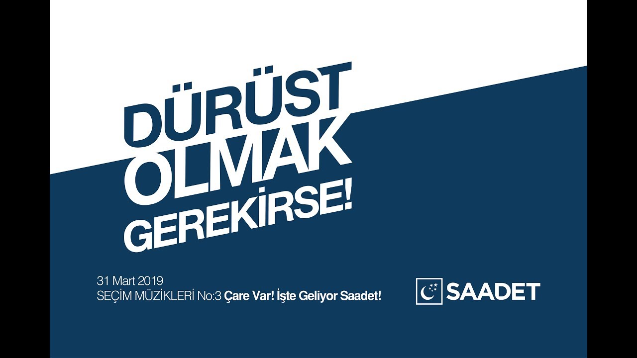 &Ccedil;are Var! İşte Geliyor Saadet! - Yerel Se&ccedil;im Şarkıları 2019
