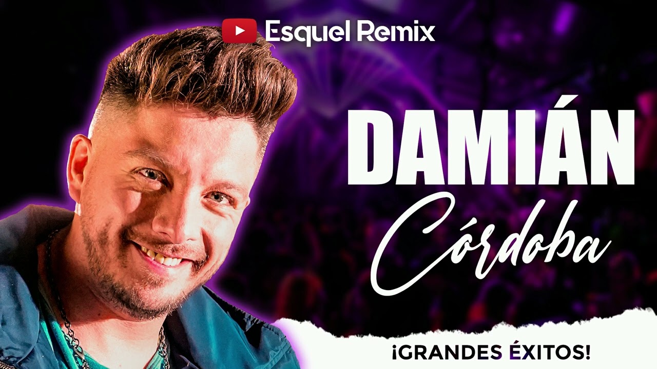 ⚡ MIX ENGANCHADO DAMI&Aacute;N C&Oacute;RDOBA ⚡ GRANDES &Eacute;XITOS - Esquel Remix