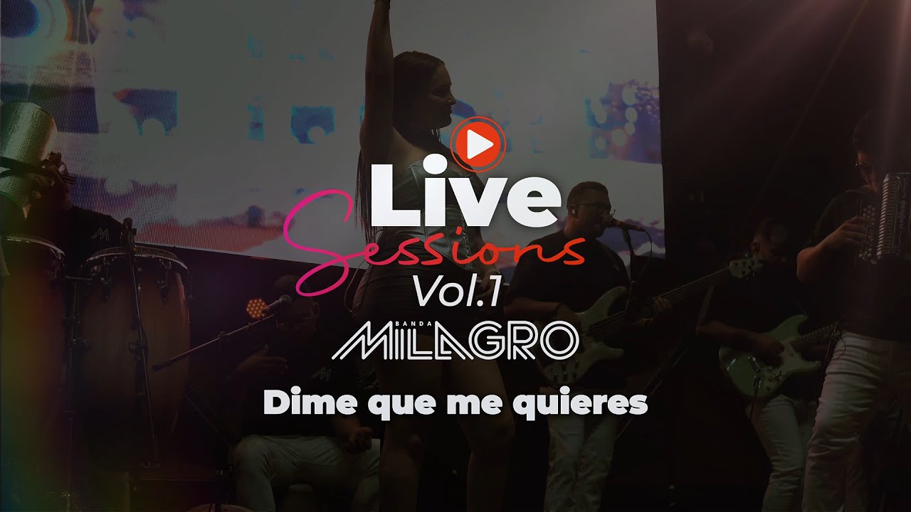 Dime que me quieres - Banda Milagro (Live Session)