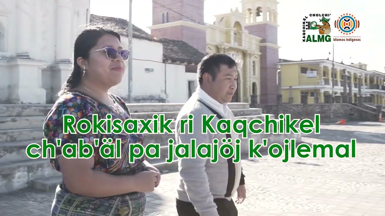 Rokisaxik ri Kaqchikel ch'ab'äl  pa jalajöj k'ojlemal.