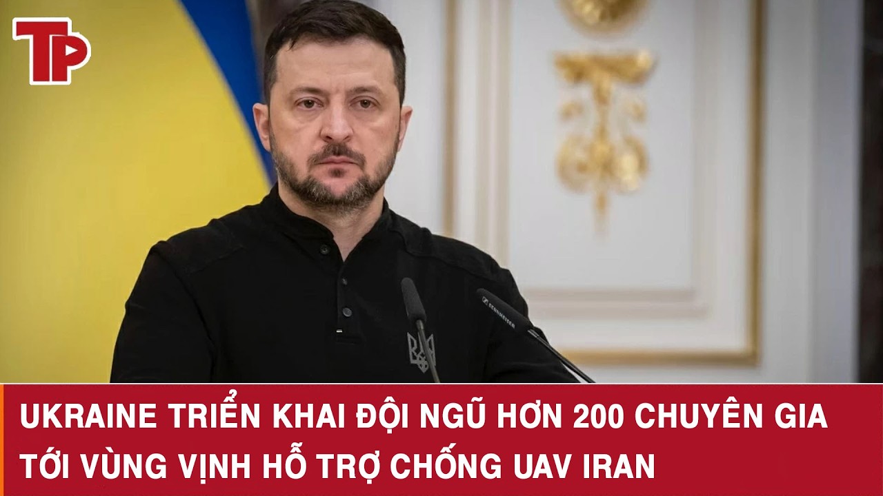 Nóng: Ukraine triển khai đội ngũ hơn 200 chuyên gia tới Vùng Vịnh hỗ trợ chống UAV Iran