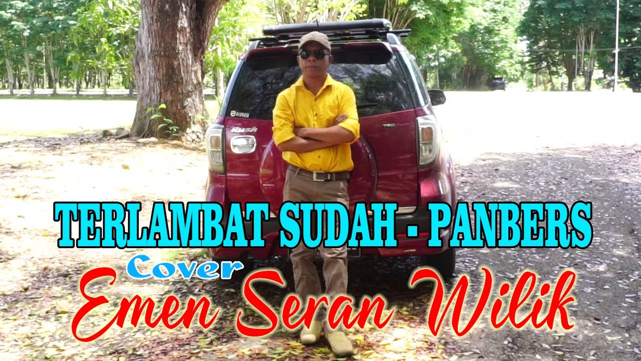 TERLAMBAT SUDAH-PANBERS (Cover) EMEN SERAN WILIK