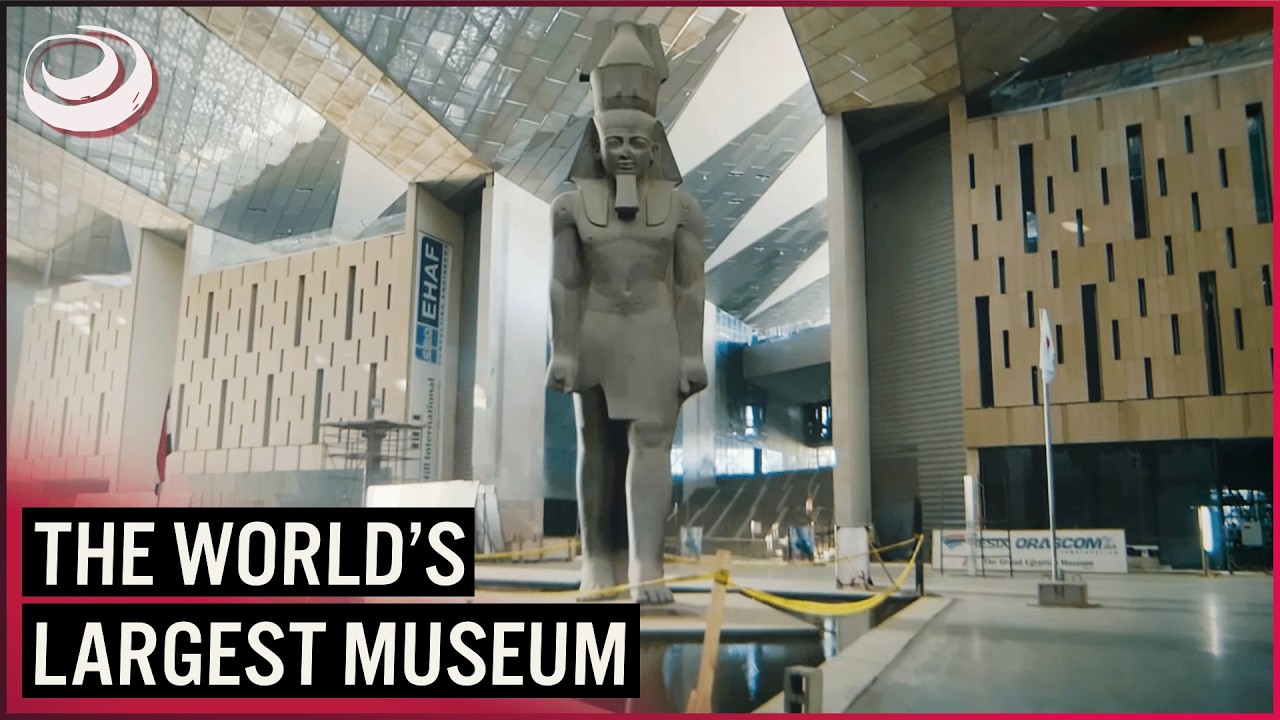 The World's Largest Museum: Inside Egypt's Billion Dollar Project