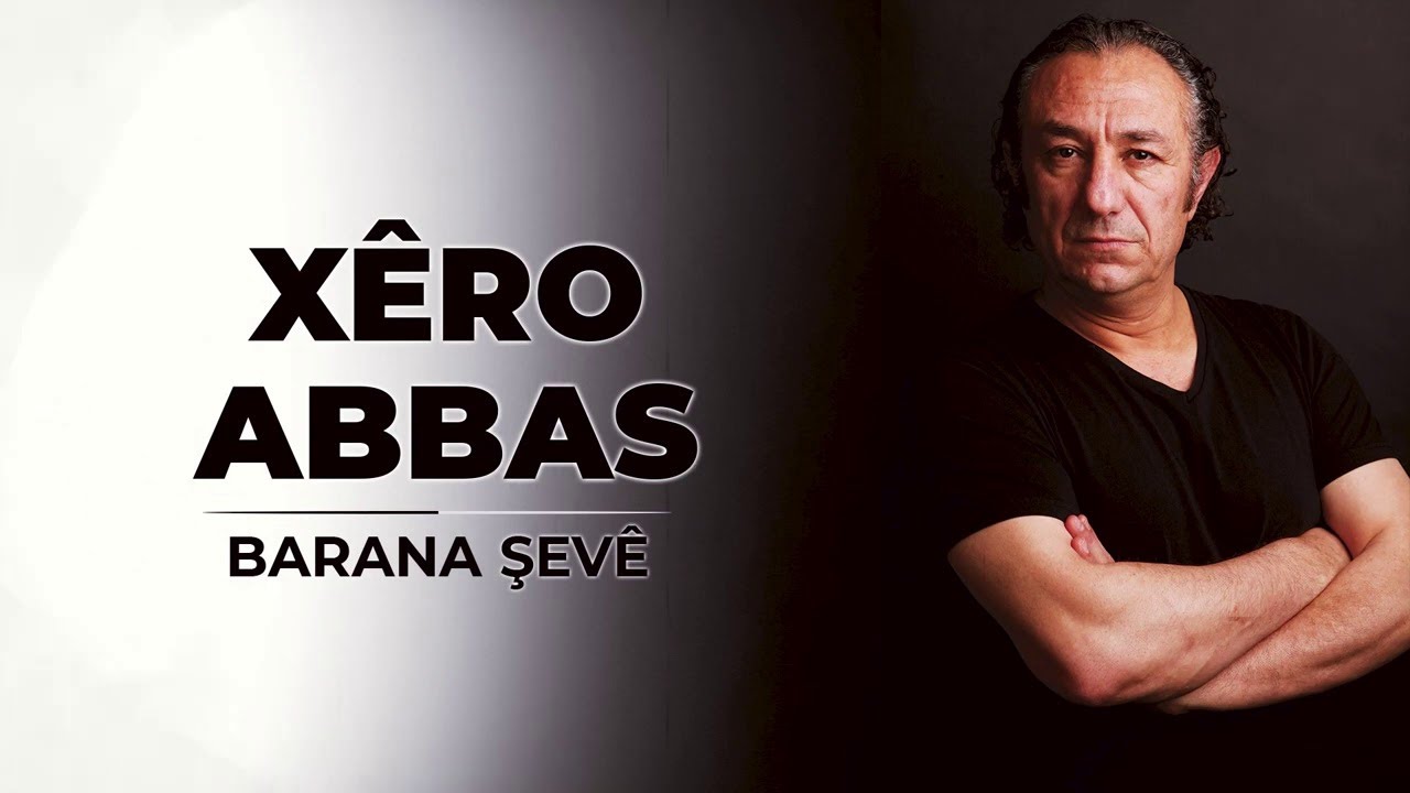 X&ecirc;ro Abbas - Barana Şev&ecirc;