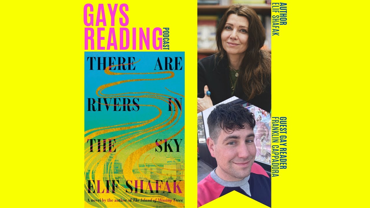 Elif Shafak (There are Rivers in the Sky) feat. Franklin Cappadora, Guest Gay Reader
