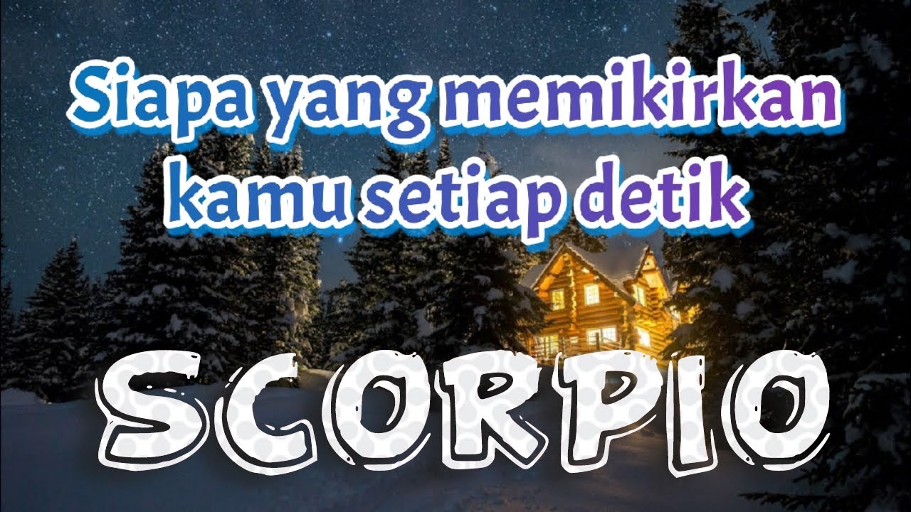 Scorpio♏ yang memikirkan kamu setiap saat