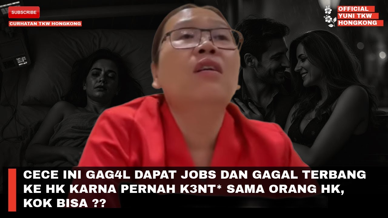 CECE INI GAG4L DAPAT JOBS DAN GAGAL TERBANG KE HK KARNA PERNAH K3NT* SAMA ORANG HK, KOK BISA ??