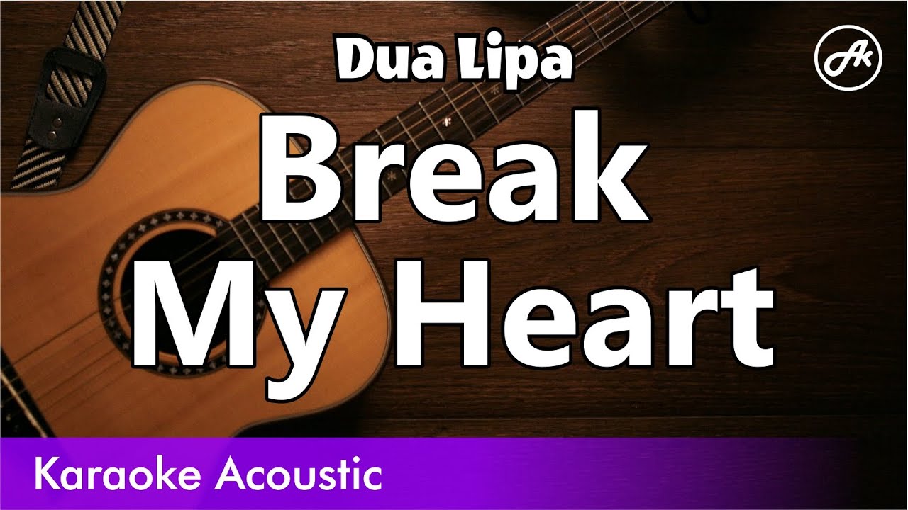 Dua Lipa - Break My Heart (SLOW karaoke acoustic)