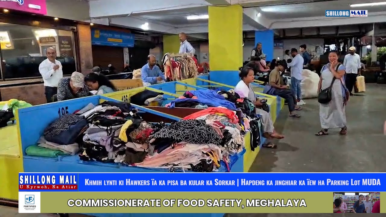 Khmih Lynti Ki Hawkers Ïa Ka Pisa Ba Kular Ka Sorkar | Hapdeng Ka Jinghiar Ka Ïew Ha Parking Lot