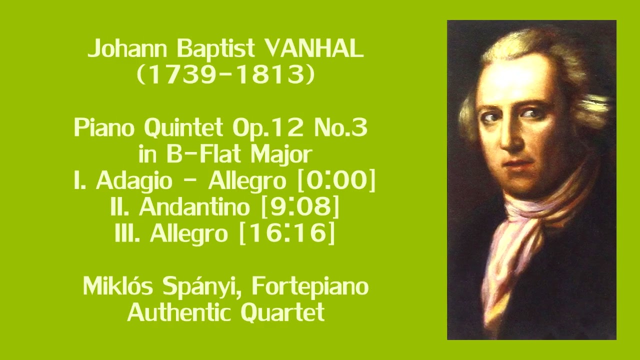 Piano Quintet Op.12 No.3 in B-Flat Major. VANHAL. Miklós Spányi, Authentic Quartet
