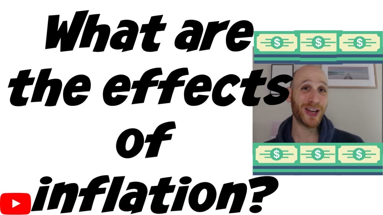 What are the EFFECTS of inflation?