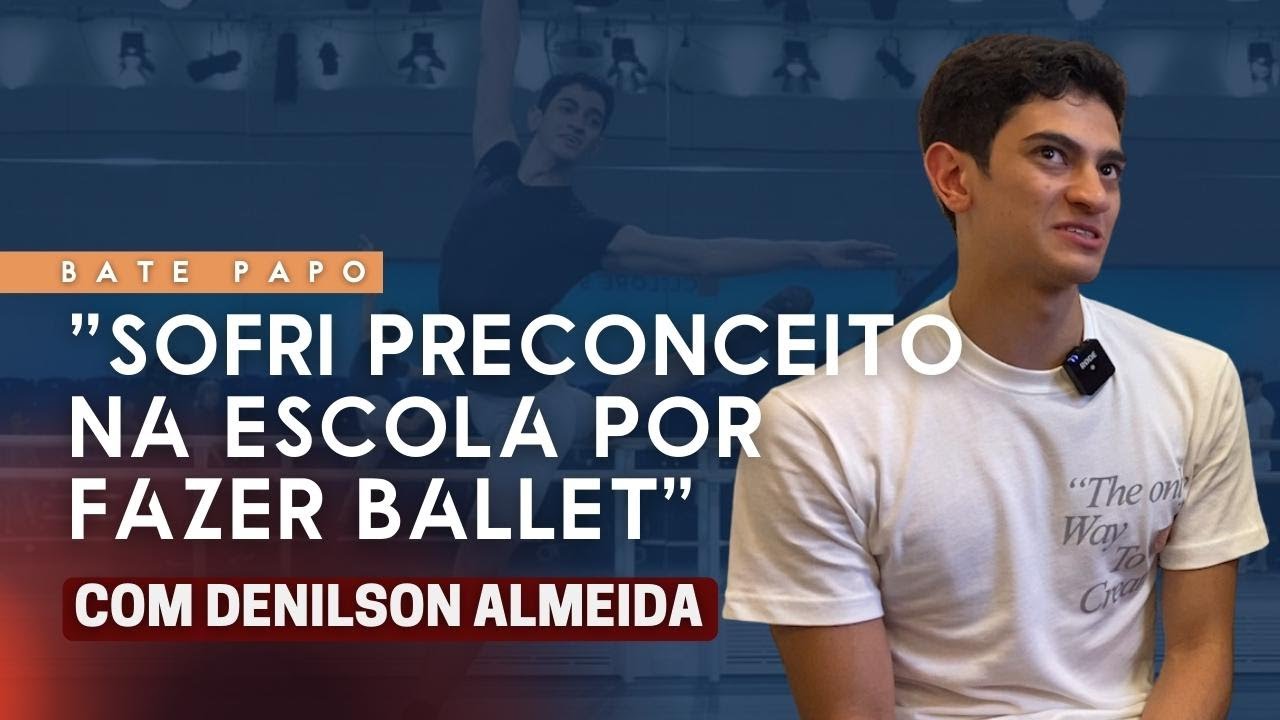 TABUS DO BALLET PARA MENINOS E CURIOSIDADES DA CARREIRA DE DENILSON ALMEIDA
