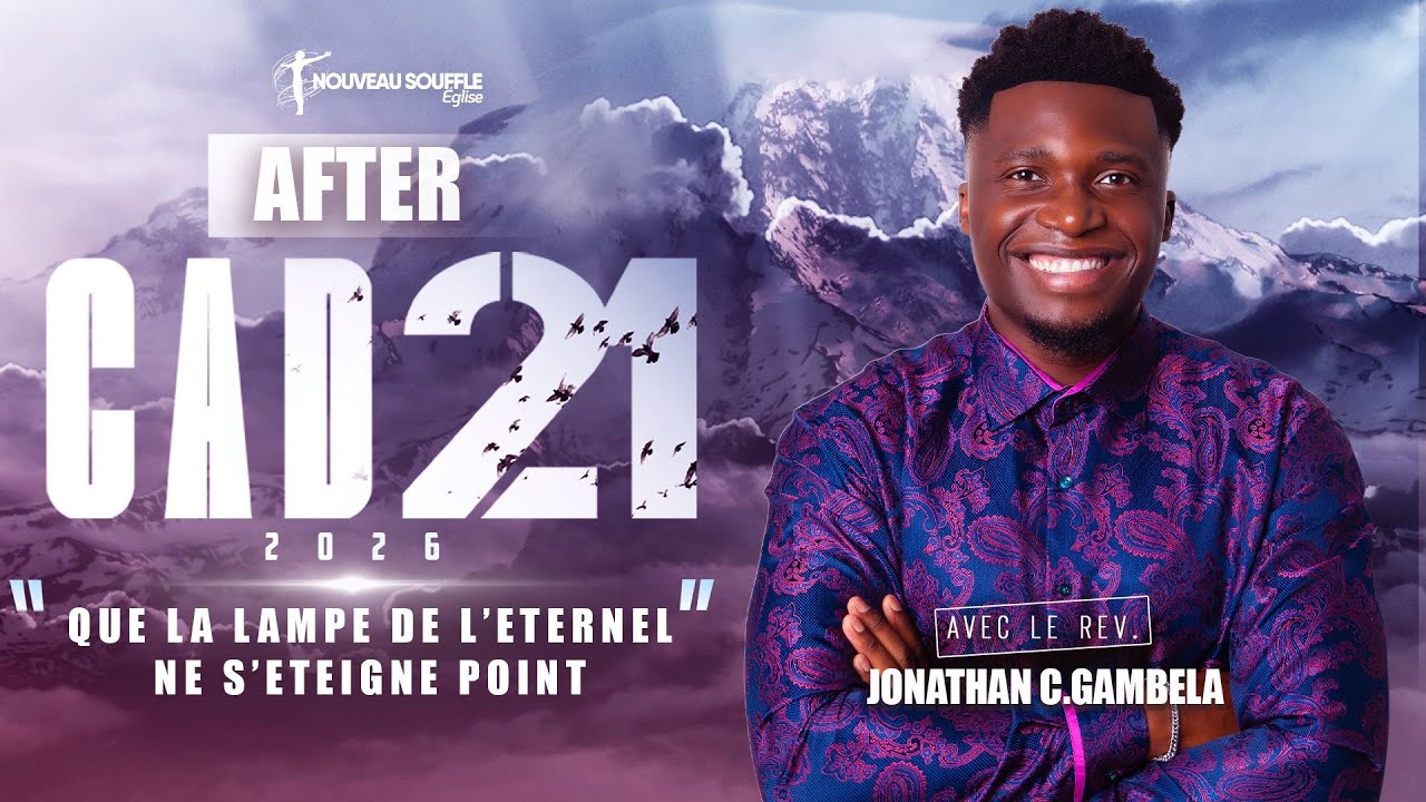 AFTER CAD21 - QUE LA LAMPE DE L'ETERNEL NE S'ETEIGNE POINT -  Rev. Jonathan C. Gambela
