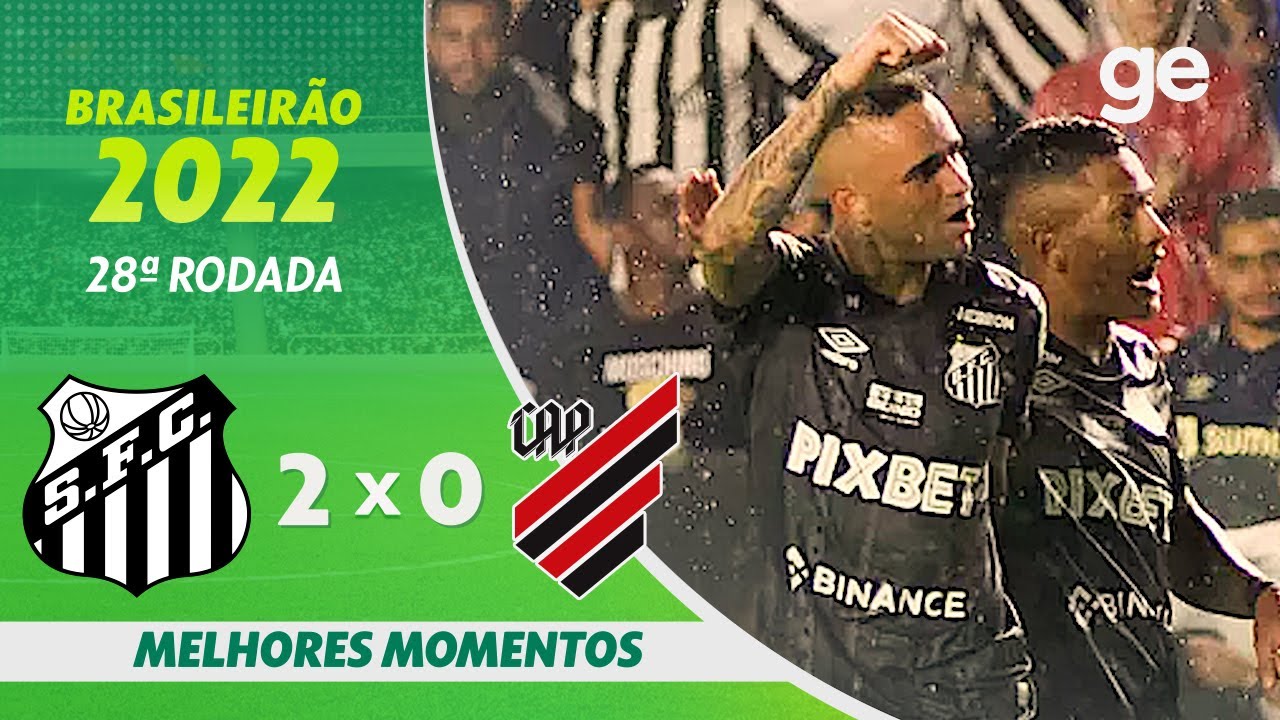 SANTOS 2 X 0 ATHLETICO-PR | MELHORES MOMENTOS | 28ª RODADA BRASILEIRÃO 2022 | ge.globo