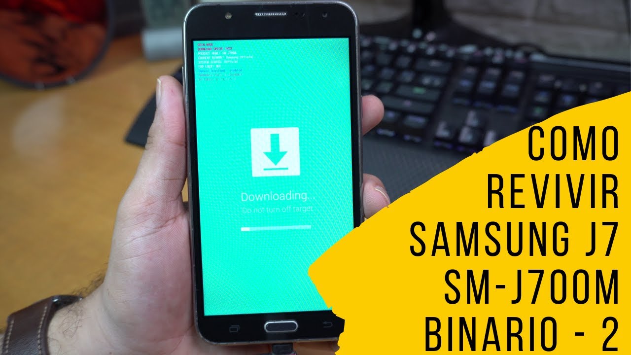 Como Revivir o Flashear Samsung Galaxy J7 (SM-J700M) - BINARIO 2,