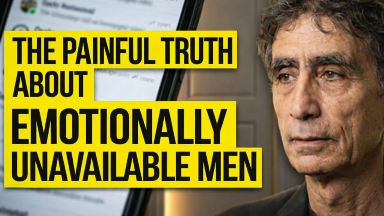 He’s Emotionally Detached? The Hidden Trauma Behind Emotionally Unavailable Men | Dr Gabor Mate