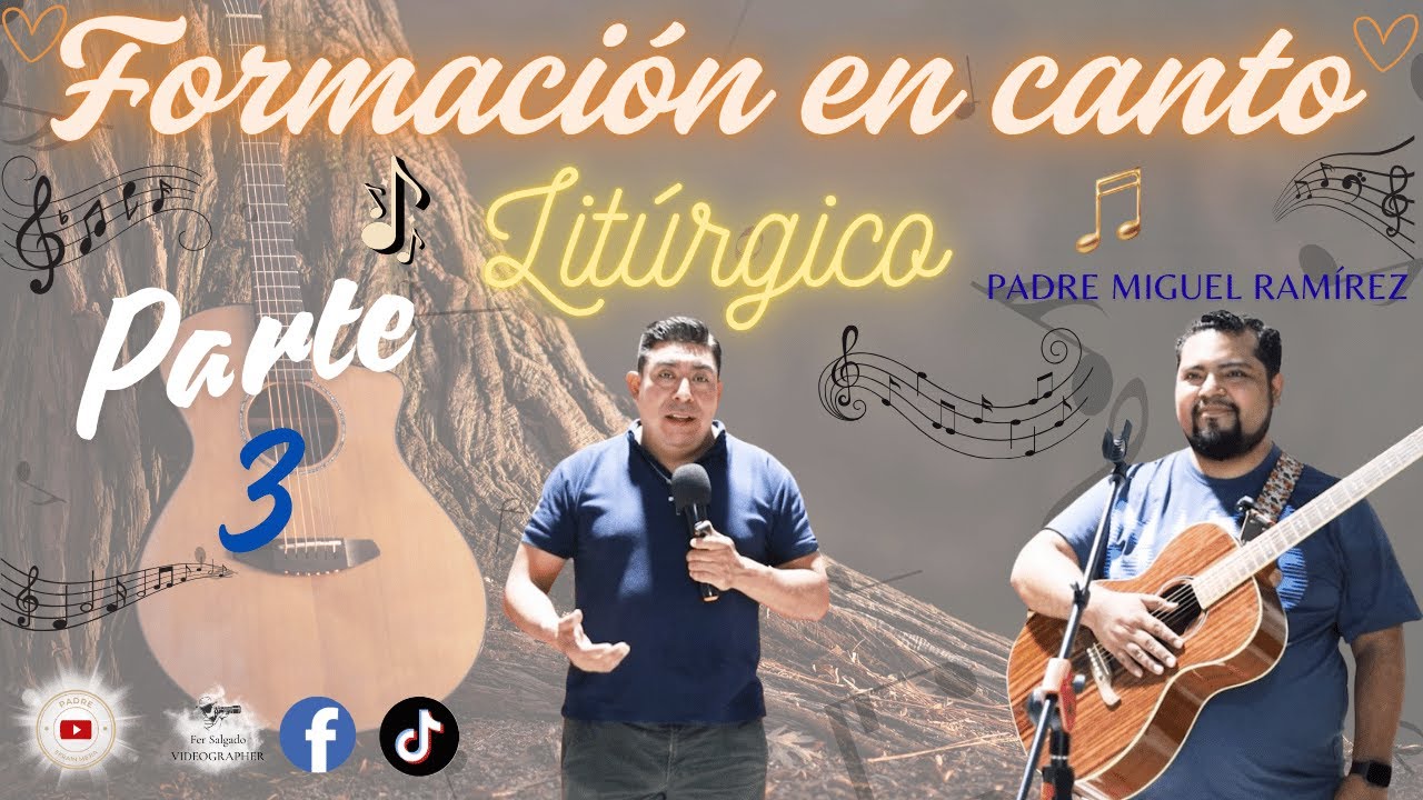 Formación en canto, litúrgico con Padre Miguel Ramirez //  Parte 3 // || Padre Efraín Mejía