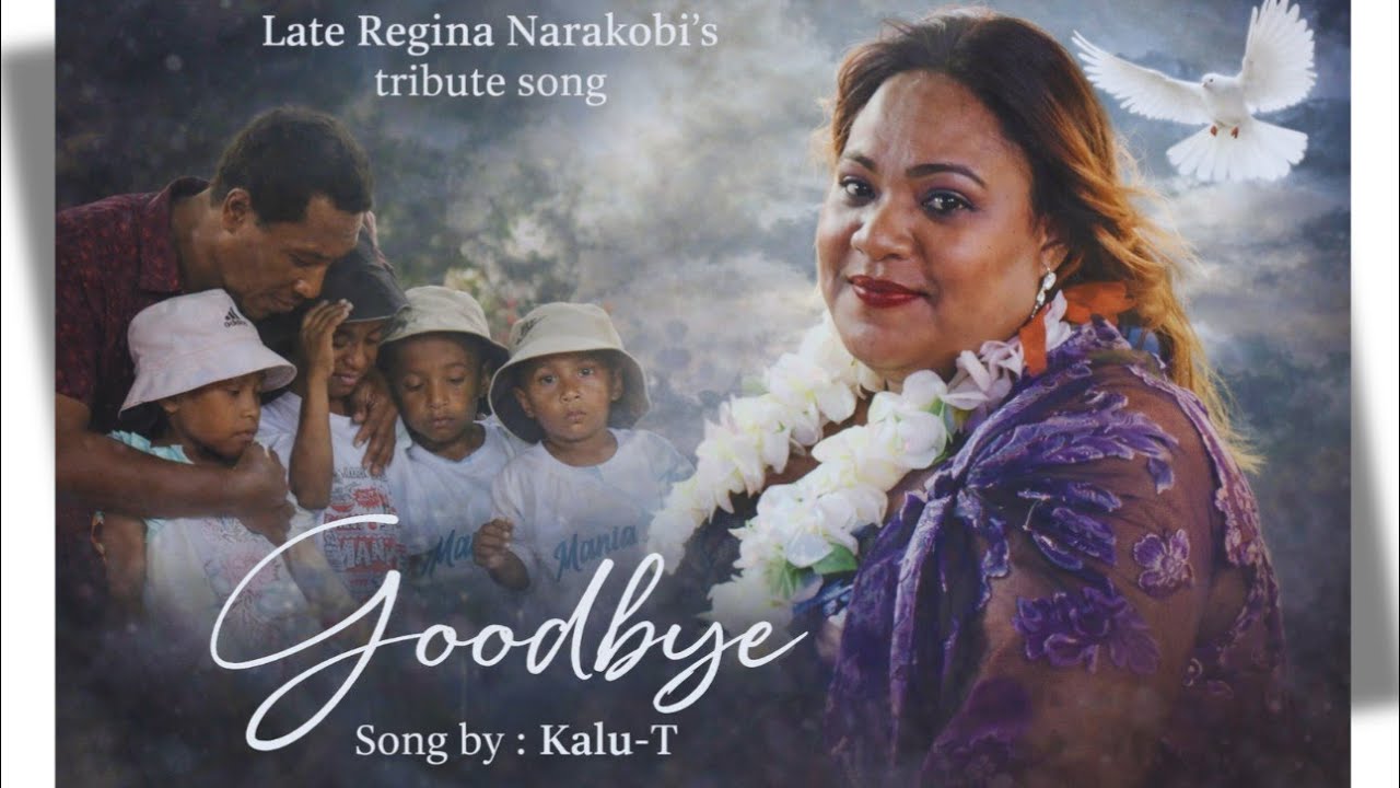 Goodbye - Kalu-T | 2026 fresh music | late Regina Narakobi's tribute song💔😢
