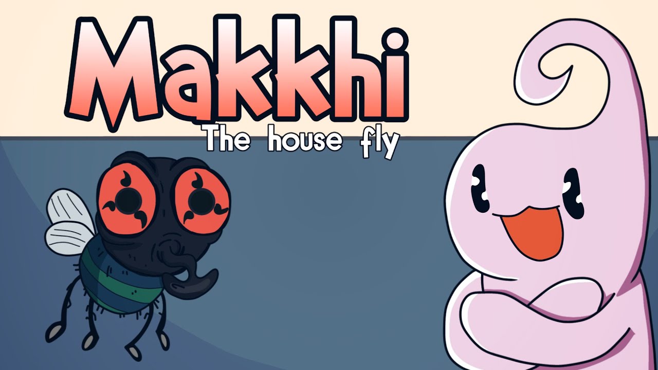 Makkhi : the house fly