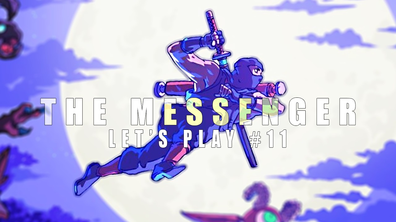 THE MESSENGER - LET'S PLAY #11