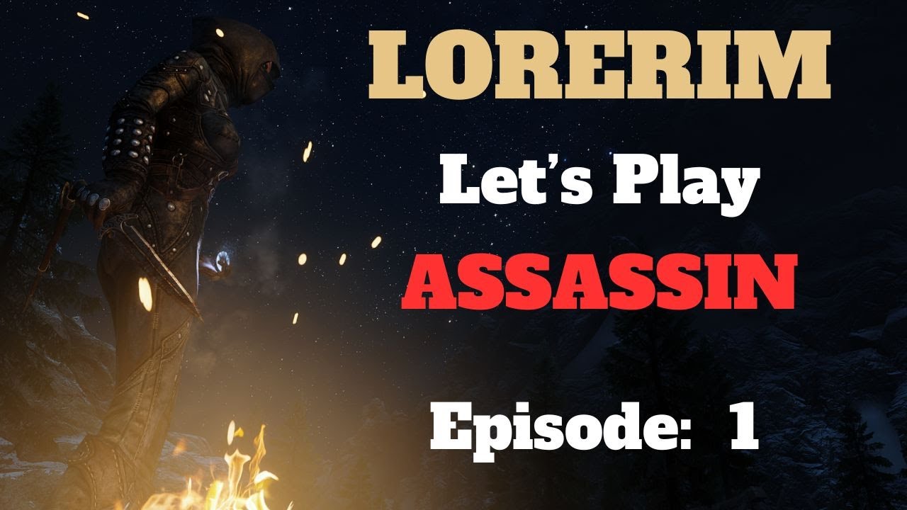 Lorerim - Lets Play Assassin - Episode 1