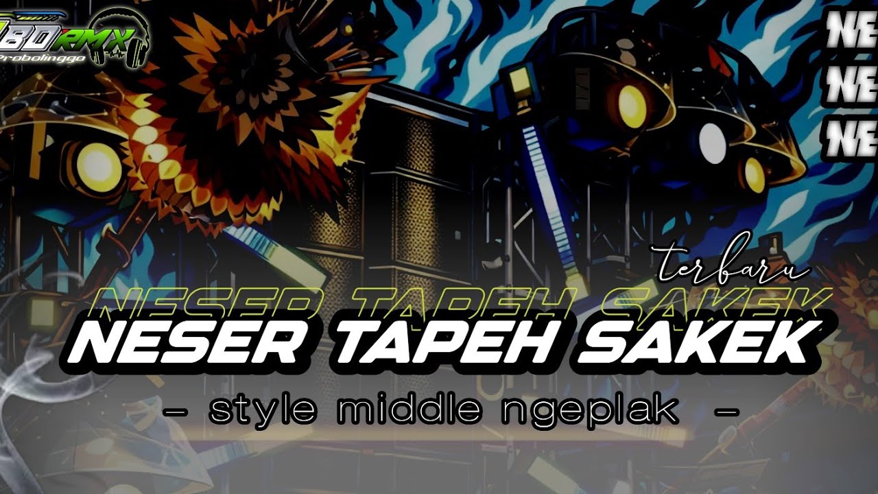 DJ NESER TAPEH SAKEK SYTLE MIDDLE NGEPLAK 🔥abd rmx
