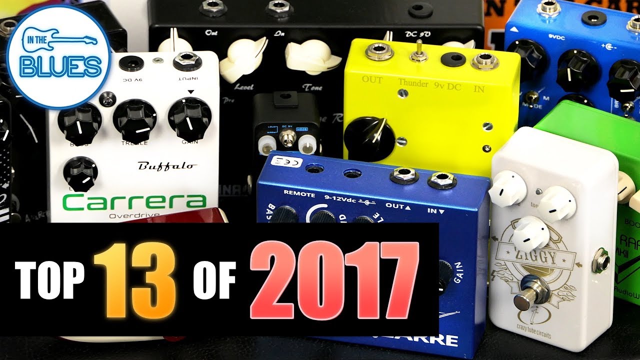 The Top 13 Overdrive/Distortion Pedals of 2017