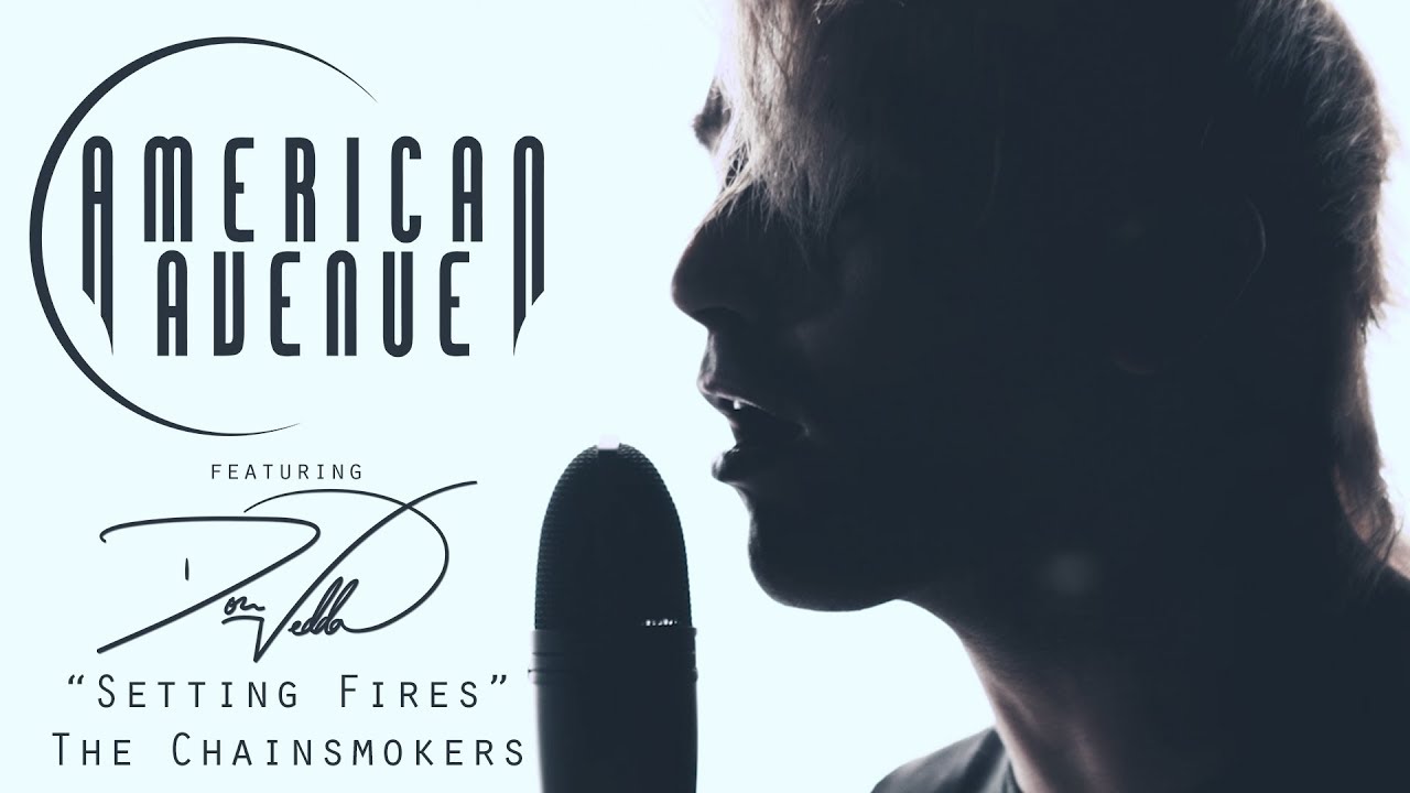 The Chainsmokers - Setting Fires (Cover by American Avenue ft. Don Vedda)