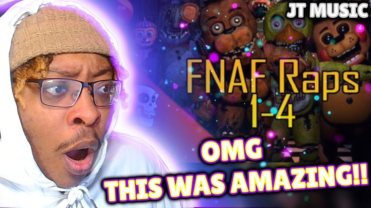 FIRST TIME LISTENING to JT MUSIC FNAF Songs !! (Five Nights at Freddy's Raps 1-4) REACTION!!!
