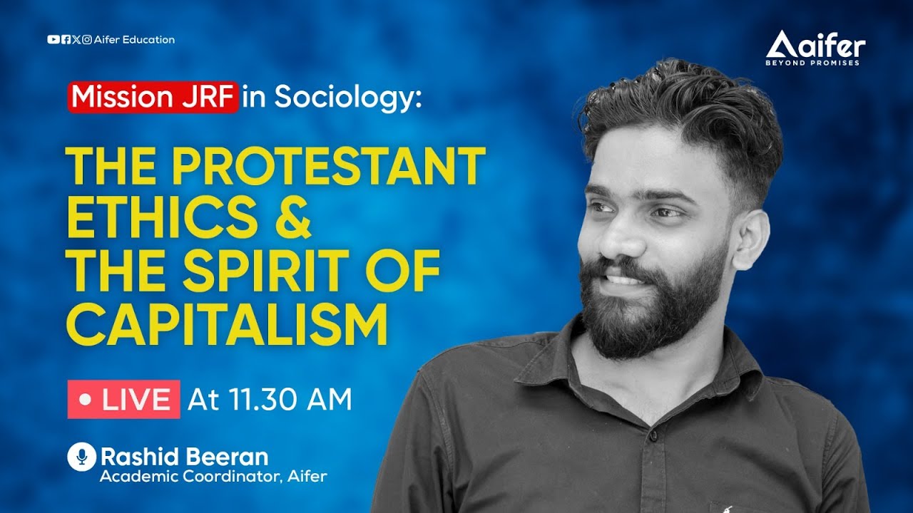THE PROTESTANT ETHICS & THE SPIRIT OF CAPITALISM  | SOCIOLOGY | UGC NET  June 2024 | Aifer Education