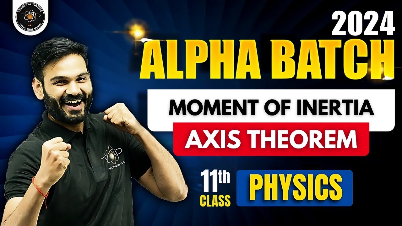 Axis Theorem | One Shot | Alpha Batch For Class 11th | Physics By Anubhav Sir #jee2025
