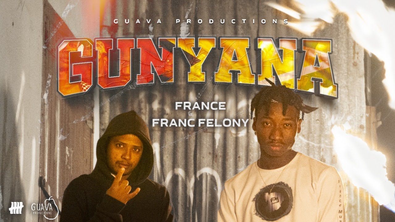 France - Gunyana Ft. Franc Felony (Official Music Video)