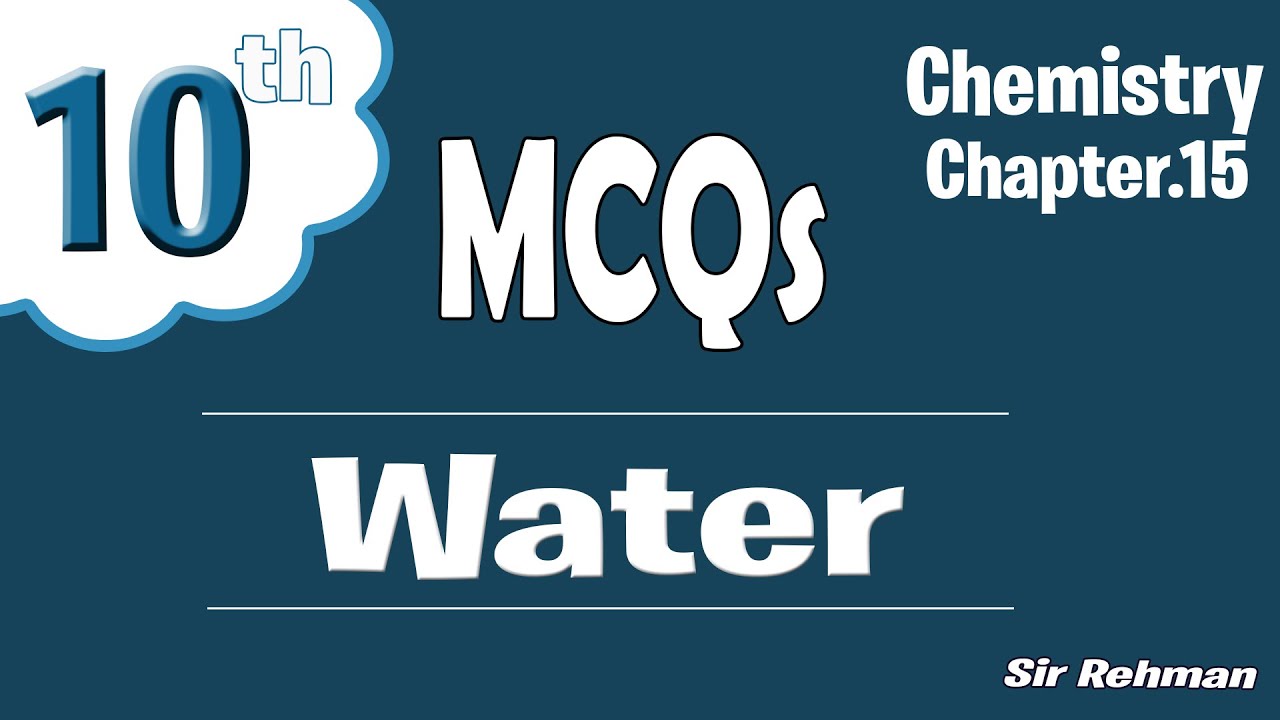 Mcqs Class 10 Chemistry chapter 15 ( WATER ) By Sir Rehman ✅