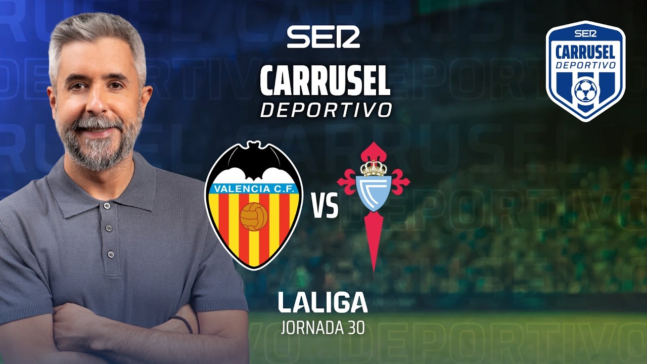 ⚽️ VALENCIA CF 2-3 CELTA DE VIGO | #LaLiga 25/26 - Jornada 30 | EN DIRECTO